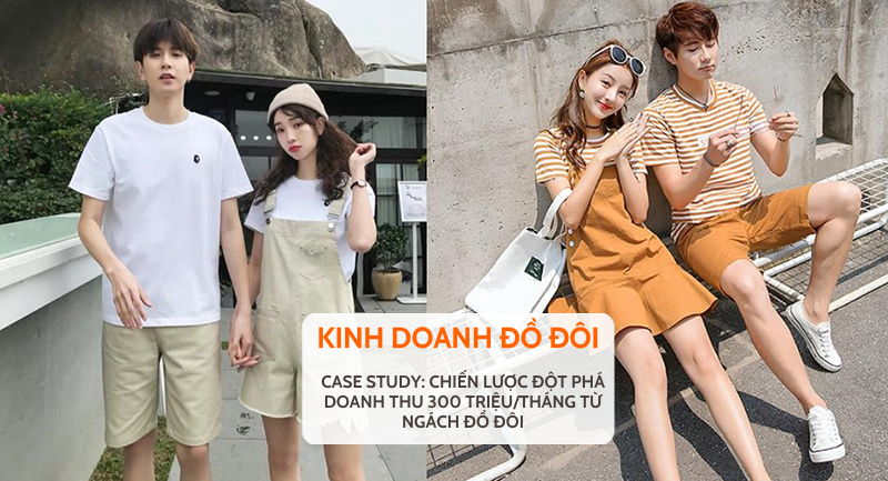 CASE STUDY: CHIẾN LƯỢC ĐỘT PHÁ DOANH THU 300 TRIỆU/THÁNG TỪ NGÁCH ĐỒ ĐÔI